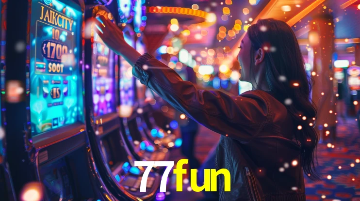 Explore as vantagens do 77fun: serviço profissional e confiabilidade